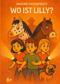 Wo ist Lilly? - Ein Pferdekrimi zum Miträtseln