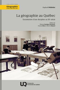La géographie au Québec - Sociohistoire d’une discipline au XXe siècle
