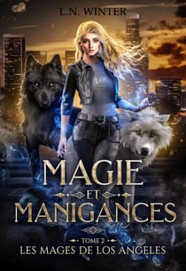 Les mages de Los Angeles - Magie et Manigances t.2