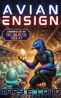 Avian Ensign: Chronicles of Tri-Galactic Trek - Tri-Galactic Trek, #8
