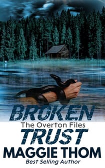 Broken Trust - The Overton Files Crime Thriller Series, #2
