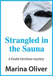 Strangled in the Sauna - Dodie Fanshaw Mysteries, #7