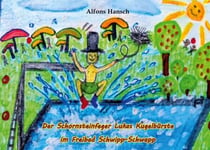 Der Schornsteinfeger Lukas Kugelbürste im Freibad Schwipp-Schwapp - Geschichten für Kinder von 5 bis 12 Jahren zum Vorlesen und Selbstlesen