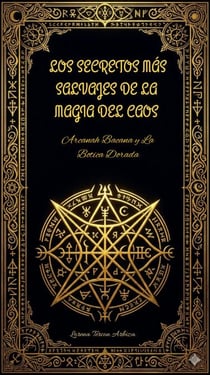 Los Secretos más Salvajes de la Magia del Caos - Arcanah Bacana