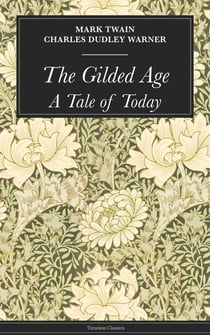 The Gilded Age - A Tale of Today