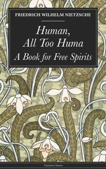 Human, All Too Human - A Book for Free Spirits