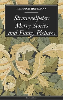 Struwwelpeter: Merry Stories and Funny Pictures