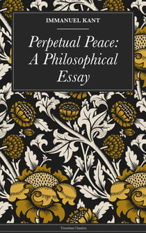 Perpetual Peace: A Philosophical Essay
