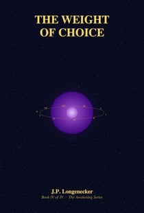 The Weight of Choice - The Awakening Series, #4