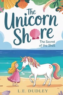 The Secret of the Shell - The Unicorn Shore, #1