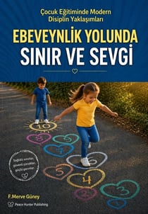 Ebeveynlik Yolunda Sınır ve Sevgi
