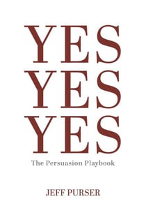 Yes Yes Yes: The Persuasion Playbook