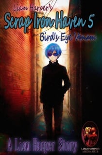 Scrap Iron Haven 5: Bird's Eye Venom. - Scrap Iron Haven, #5
