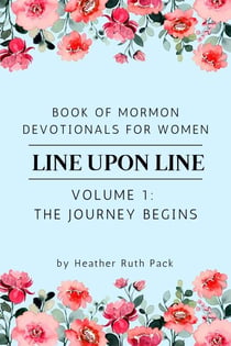 Line Upon Line: Volume 1 — The Journey Begins - Line Upon Line, #1