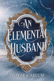 An Elemental Husband - The King's Weaver, #4