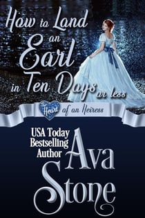 How to Land an Earl in Ten Days or Less - Regency Hearts, #4