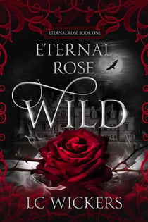 Wild - Eternal Rose, #1