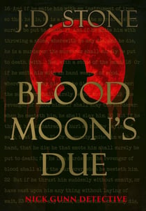 Blood Moon's Due - NICK GUNN DETECTIVE, #3