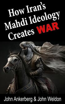 How Iran’s Mahdi Ideology Creates War
