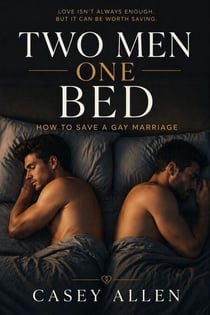 Two Men One Bed How To Save A Gay Marriage Mini Series - Two Men One Bed, #1