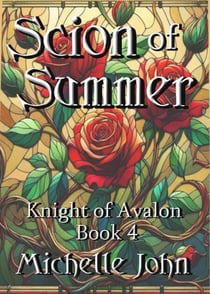 Scion of Summer - Knight of Avalon, #1