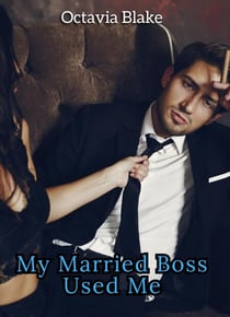 My Married Boss Used Me
