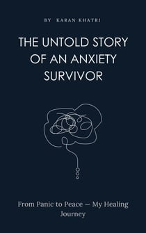 The Untold Story of an Anxiety Survivor
