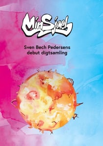 Min Sjæl - Sven Bech Pedersens  debut digtsamling