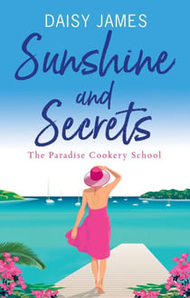 Sunshine and Secrets - The Paradise Cookery School, #1