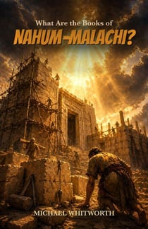 What Are the Books of Nahum–Malachi? - Kids’ Guides to God’s Word, #26