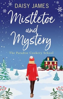 Mistletoe and Mystery - The Paradise Cookery School, #3