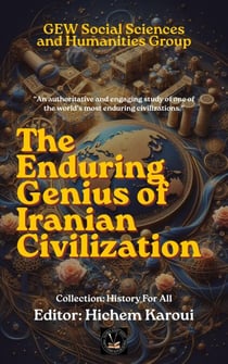 The Enduring Genius of Iranian Civilization - History For All