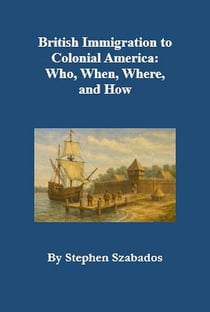 British Immigration to Colonial America:  Who, When, Where,  and How
