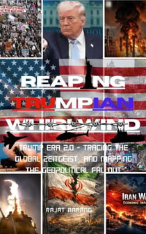 Reaping Trumpian Whirlwind: Trump Era 2.0 - Tracing the Global Zeitgeist and Mapping the Geopolitical Fallout - The Trumpian Rhapsody: Donald Trump's Reign in the World's Oldest Democracy, #3