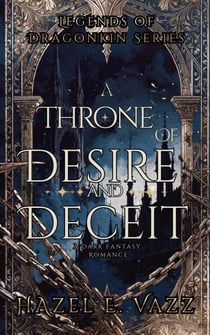 A Throne of Desire and Deceit - Legends of Dragonkin, #2
