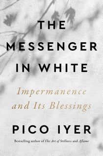The Messenger in White - Impermanence and Its Blessings