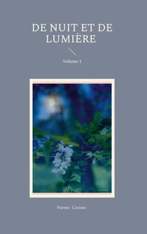 De Nuit et de Lumière - Volume 1