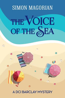 The Voice of the Sea - The Chief Inspector Barclay Mysteries.