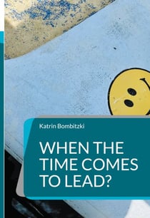 When the Time comes to Lead? - Or is the moment yet to come?