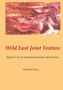 Wild East Joint Venture - Report of an entrepreneurial adventure