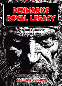 A Graphic Chronicle of Denmark's Rulers: Viking Kings - Denmark's Royal Legacy, #1