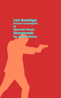 Lee Hacklyn Private Investigator in Special Guest Starstruck - Lee Hacklyn, #1