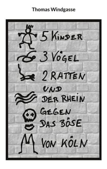 5 Kinder, 3 Vögel, 2 Ratten und der Rhein gegen das Böse von Köln