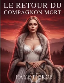 Le Retour Du Compagnon Mort - Trilogie Alpha des Alphas, #3