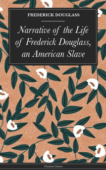 Narrative of the Life of Frederick Douglass, an American Slave