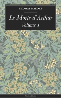 Le Morte d'Arthur: Volume 1