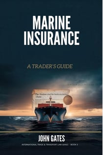 Marine Insurance - a Trader's Guide - International Trade and Transport Law, #1