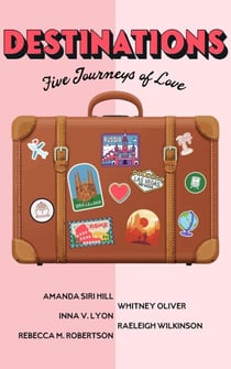 Destinations: Five Journeys of Love