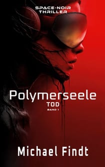 Polymerseele - Tod - Band 1