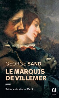 Le marquis de Villemer - "bouillant de vérité, d'imprévu, d'espoir et de malchance" Macha Méril